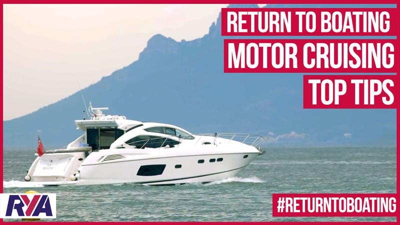 Return to Boating: Motor Cruising Top Tips photo copyright RYA taken at Royal Yachting Association