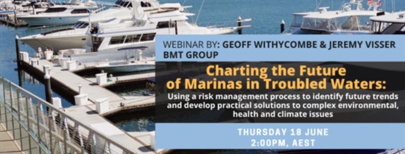 WEBINAR :Charting the future of marinas in troubled waters: Using a risk management process to identify future trends and develop practical solutions to complex environmental, health and climate issues photo copyright Marina Industries Association taken at 